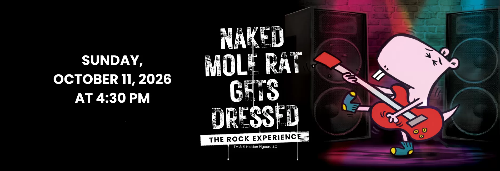 Naked Mole Rat Gets Dressed: The Rock Experience