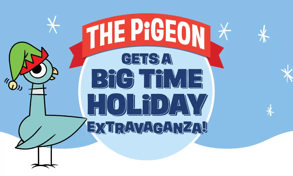 The Pigeon Gets A Big Time Holiday Extravaganza!