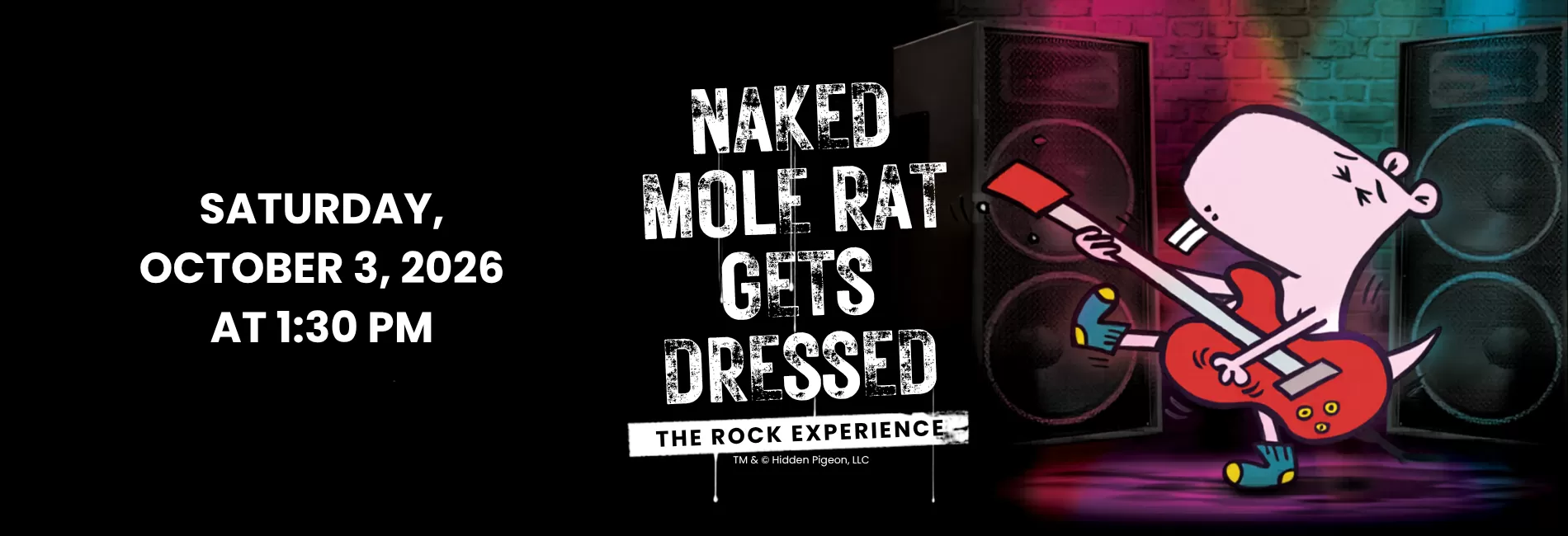 Naked Mole Rat Gets Dressed: The Rock Experience