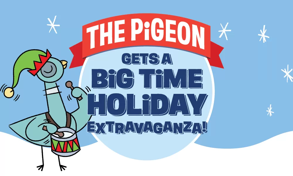 The Pigeon Gets A Big Time Holiday Extravaganza!—Neighborhood See-a-Play Date
