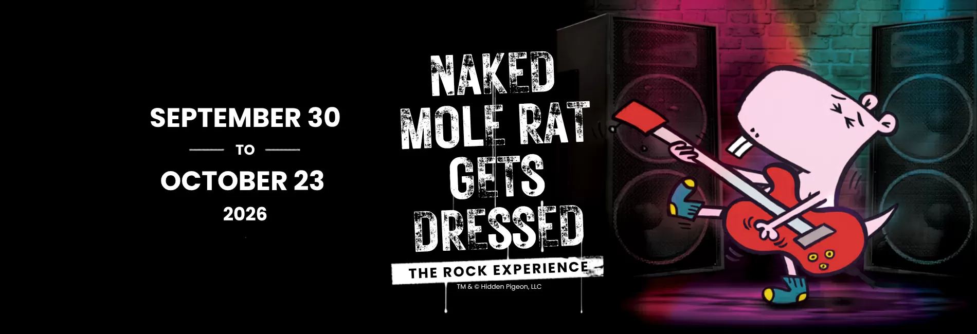 Naked Mole Rat Gets Dressed: The Rock Experience