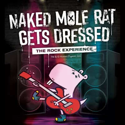Naked Mole Rat Gets Dressed: The Rock Experience